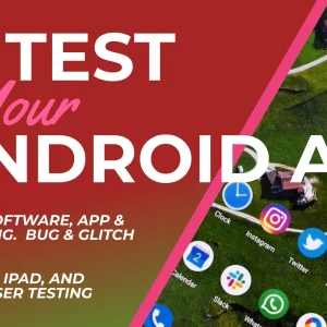 I will test your Android apps and deliver detailed QA bug reports